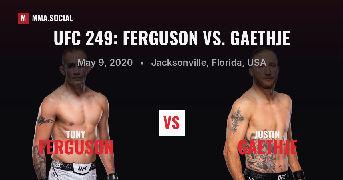 UFC 249: Ferguson vs. Gaethje — fight card — MMA.SOCIAL