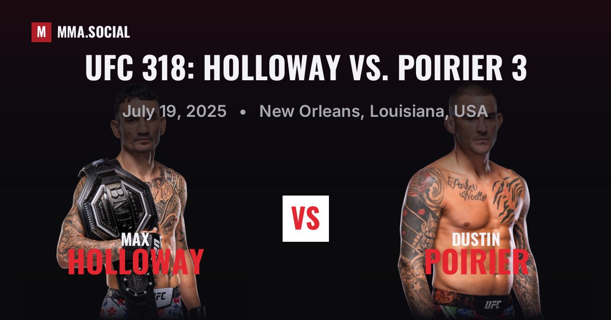 UFC 318: Holloway vs. Poirier 3 — fight card — MMA.SOCIAL