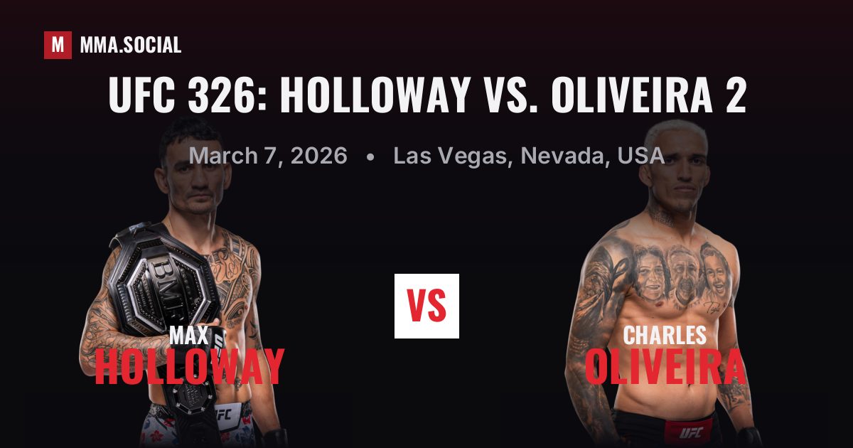UFC 326: Holloway vs. Oliveira 2 — fight card — MMA.SOCIAL