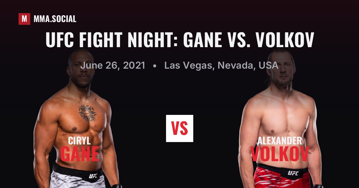 UFC Fight Night: Gane vs. Volkov — fight card — MMA.SOCIAL