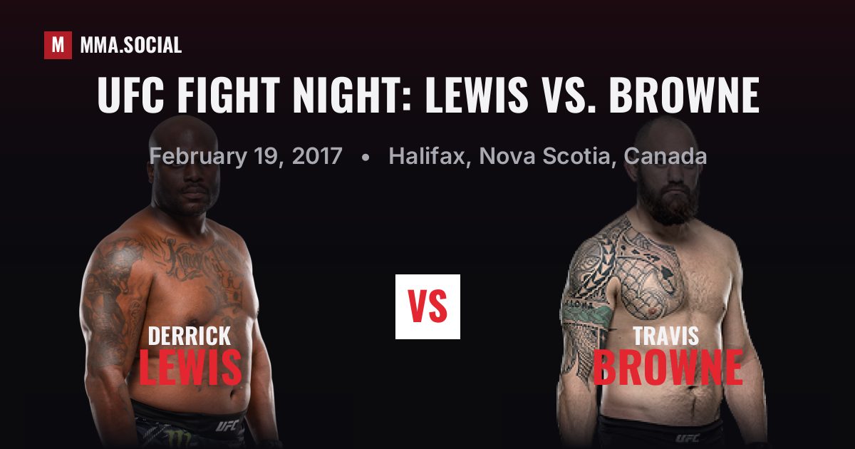 UFC Fight Night: Lewis vs. Browne — fight card — MMA.SOCIAL
