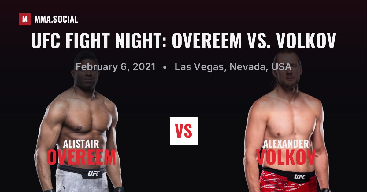 UFC Fight Night: Overeem vs. Volkov results: Alexander Volkov def. Alistair Overeem by KO/TKO (R2), Feb 6, 2021