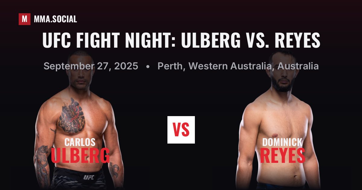 UFC Fight Night: Ulberg vs. Reyes — fight card — MMA.SOCIAL