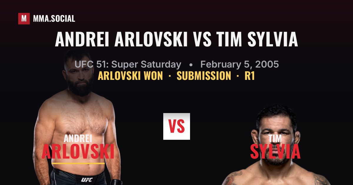 Andrei Arlovski vs Tim Sylvia result: Andrei Arlovski won by Submission, UFC 51: Super Saturday