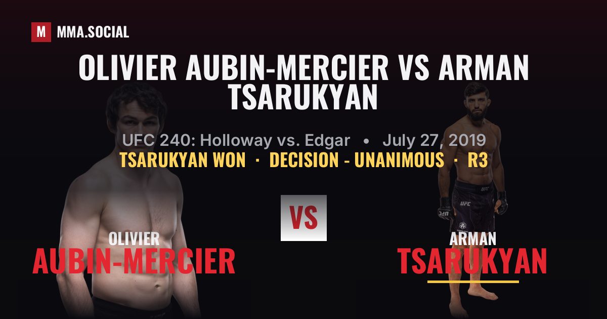 Olivier Aubin-Mercier vs Arman Tsarukyan - UFC 240 | MMA.SOCIAL