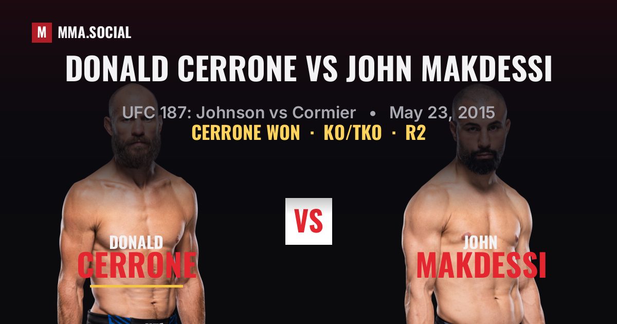 Donald Cerrone vs John Makdessi result: Donald Cerrone won by KO/TKO, UFC 187: Johnson vs Cormier