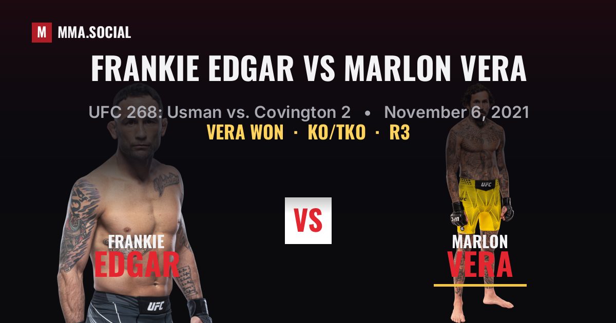 Frankie Edgar vs Marlon Vera result: Marlon Vera won by KO/TKO, UFC 268: Usman vs. Covington 2