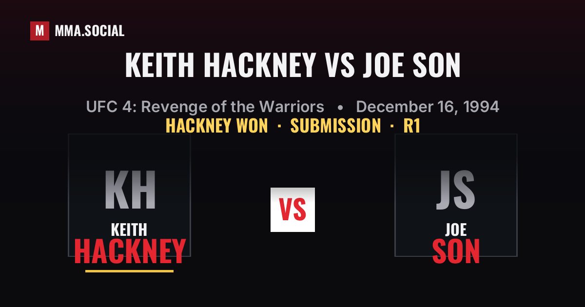 Keith Hackney vs Joe Son result: Keith Hackney won by Submission, UFC 4: Revenge of the Warriors