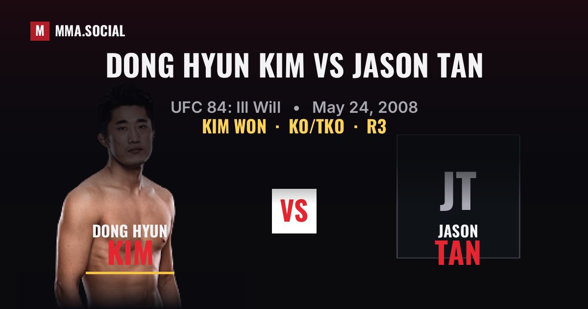 Dong Hyun Kim vs Jason Tan - UFC 84: Ill Will Result | MMA.SOCIAL