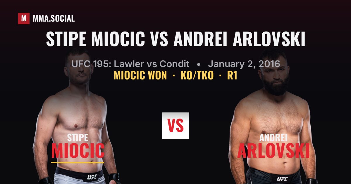 Stipe Miocic vs Andrei Arlovski result: Stipe Miocic won by KO/TKO, UFC 195: Lawler vs Condit