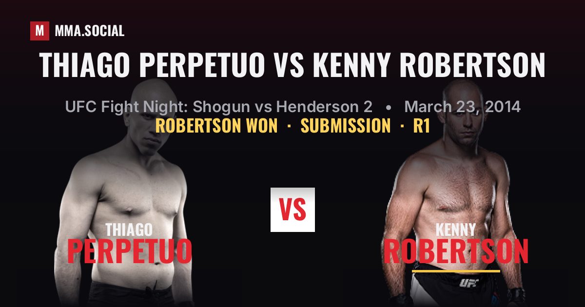 Thiago Perpetuo vs Kenny Robertson - UFC Fight Night | MMA.SOCIAL