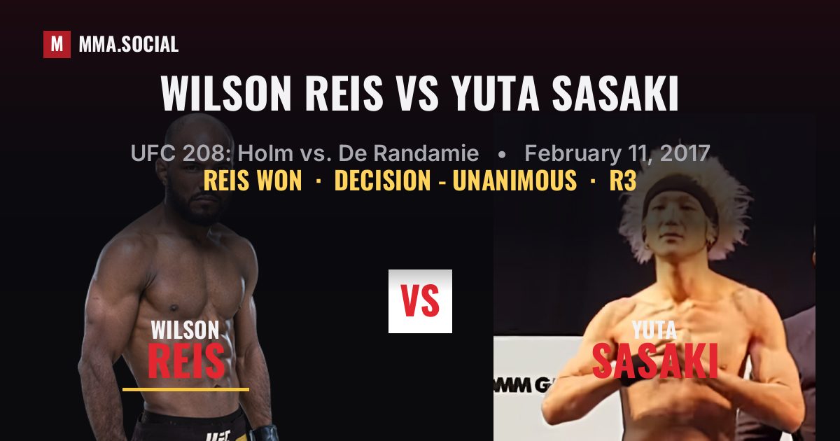Wilson Reis vs Yuta Sasaki result: Wilson Reis won by Decision - Unanimous, UFC 208: Holm vs. De Randamie