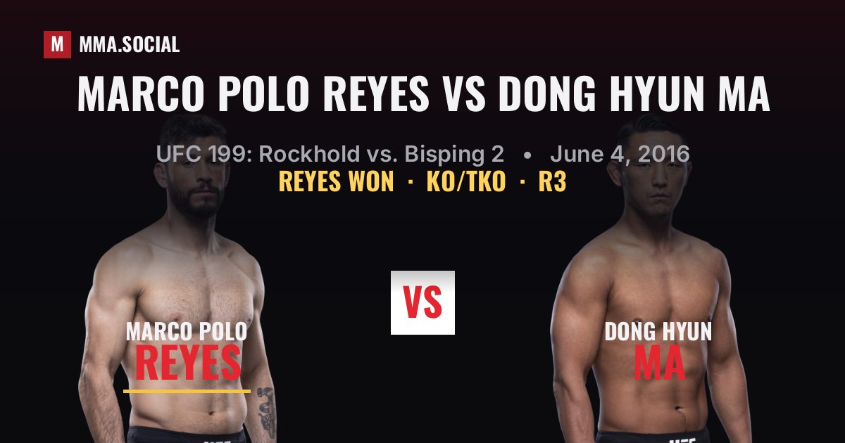 Marco Polo Reyes vs Dong Hyun Ma result: Marco Polo Reyes won by KO/TKO, UFC 199: Rockhold vs. Bisping 2