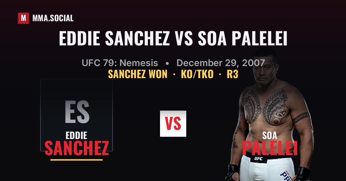 Eddie Sanchez vs Soa Palelei result: Eddie Sanchez won by KO/TKO, UFC 79: Nemesis