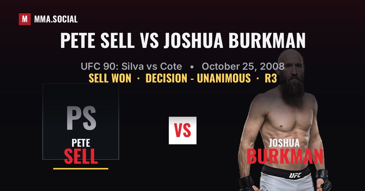 Pete Sell vs Joshua Burkman result: Pete Sell won by Decision - Unanimous, UFC 90: Silva vs Cote