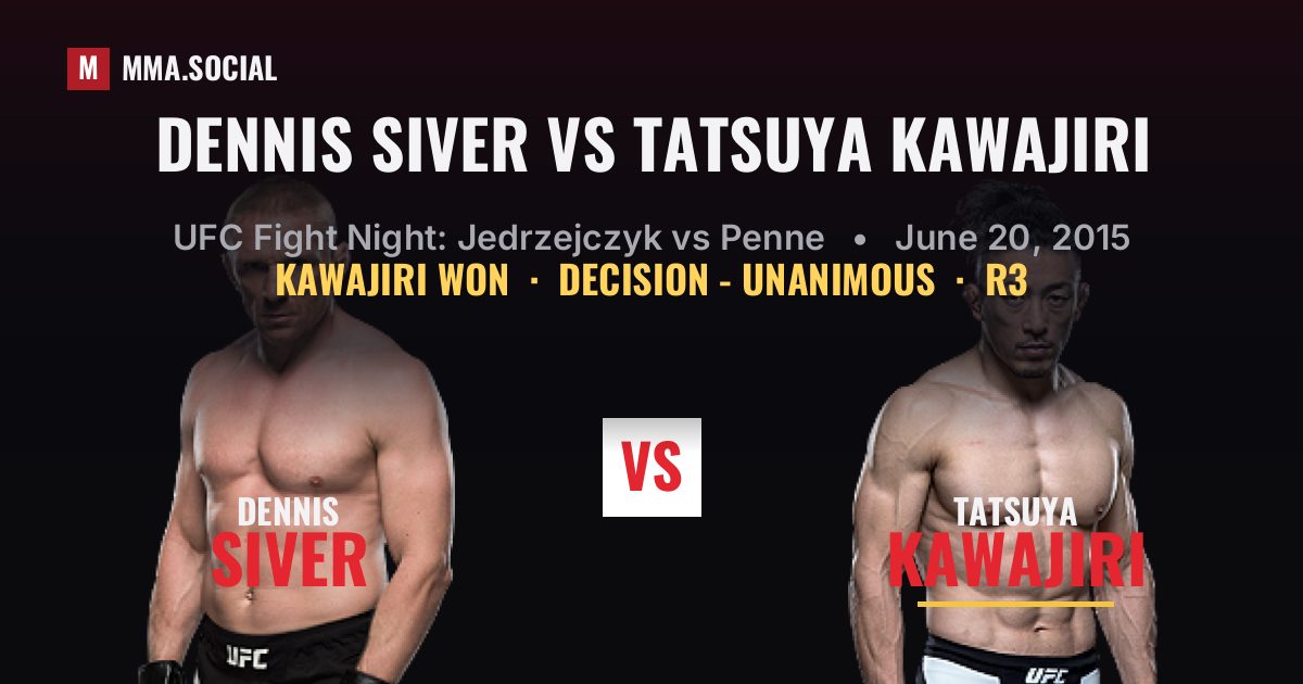 Dennis Siver vs Tatsuya Kawajiri result: Tatsuya Kawajiri won by Decision - Unanimous, UFC Fight Night: Jedrzejczyk vs Penne