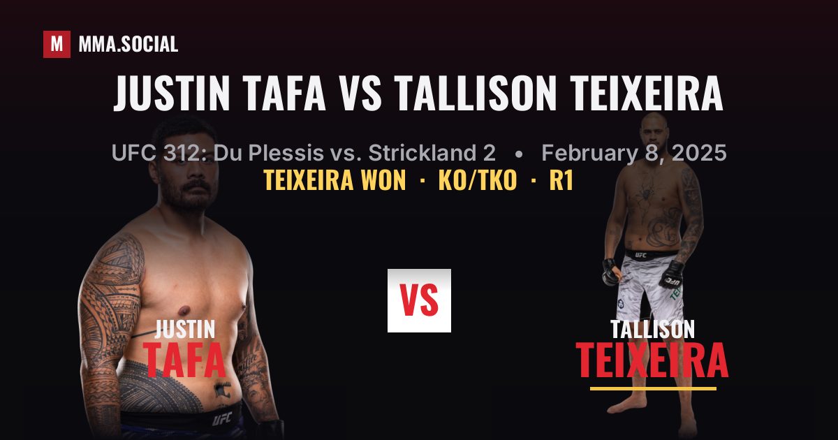 Justin Tafa vs Tallison Teixeira - UFC 312 Result | MMA.SOCIAL