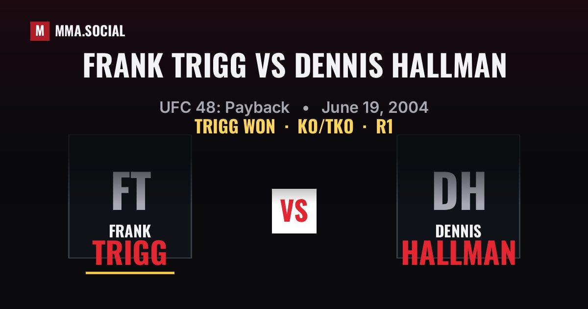 Frank Trigg vs Dennis Hallman - UFC 48: Payback | MMA.SOCIAL