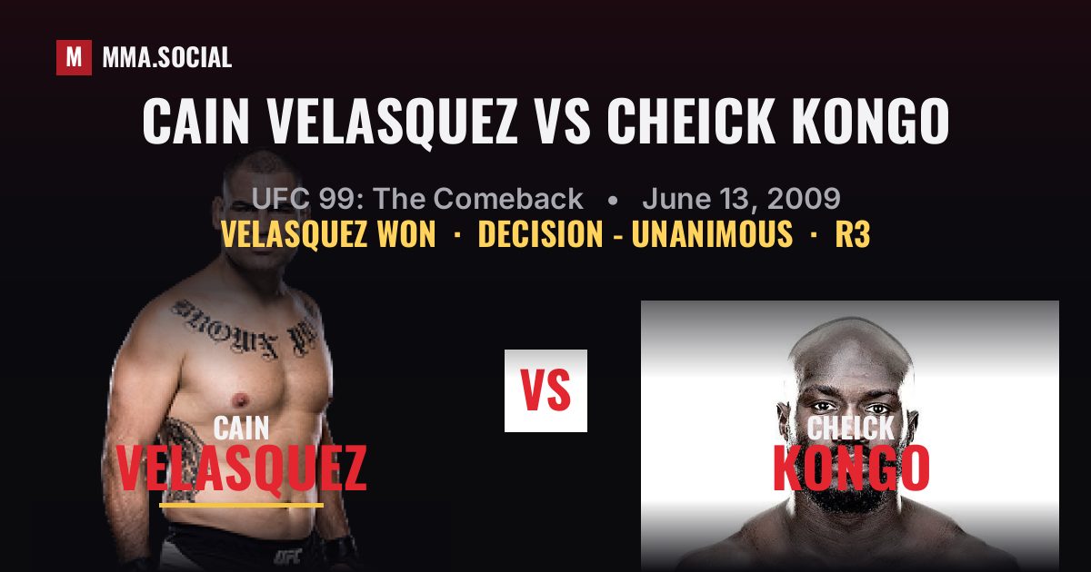 Cain Velasquez vs Cheick Kongo - UFC 99 Scorecard | MMA.SOCIAL